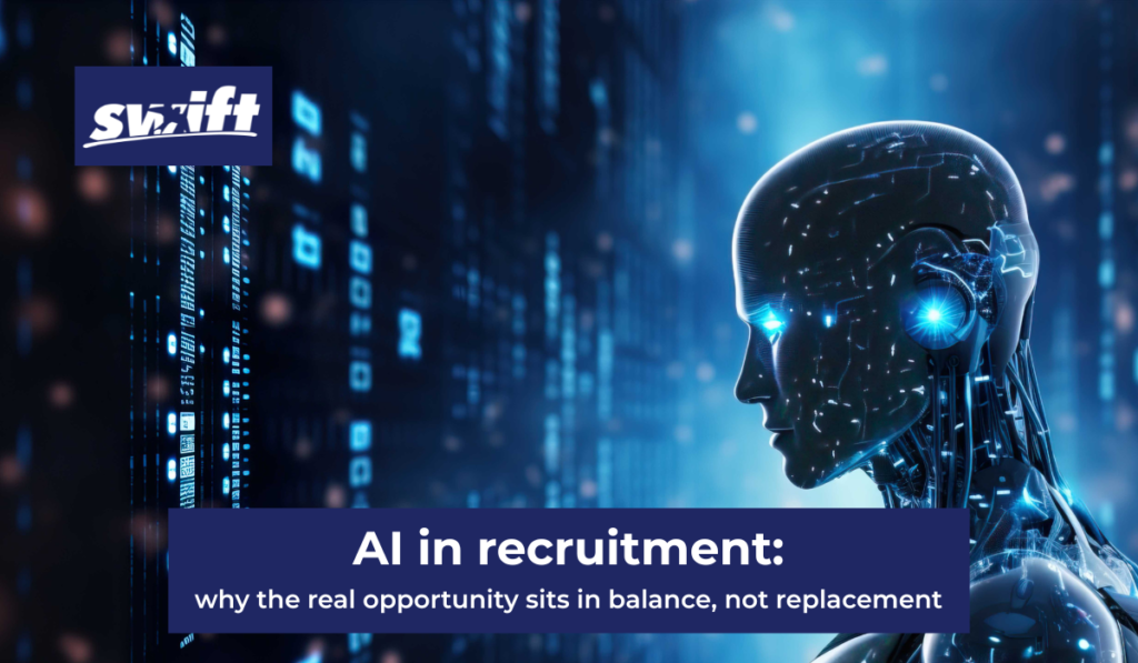 AI in recruitment - why the real opportunity sits in balance, not replacement - Blog