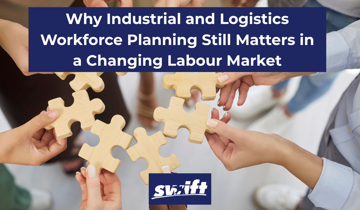 Industrial & Logistics Workforce Planning: Why it still matters