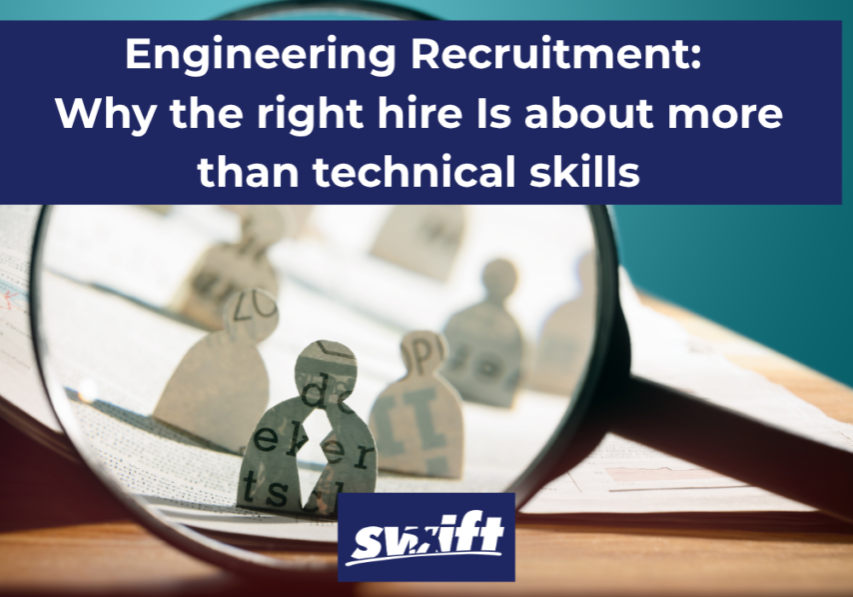 Engineering Recruitment Why the right hire Is about more than technical skills